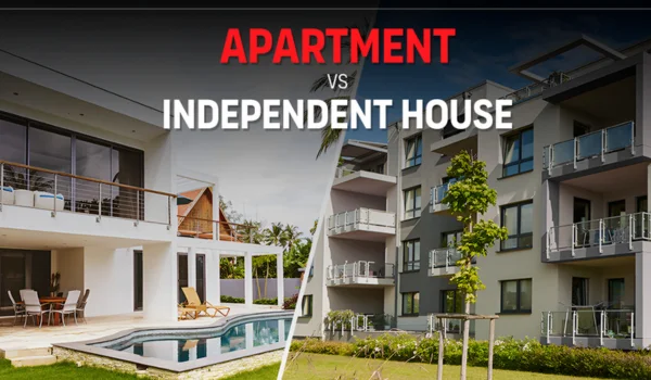 Apartment vs Independent House